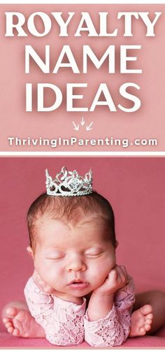 a baby wearing a tiara with the words royalty name ideas