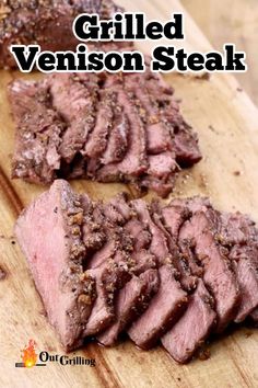 grilled venison steak on a cutting board with text overlay that says grilled venison steak