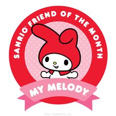 a hello kitty sticker with the words sanrio friend of the month my melody