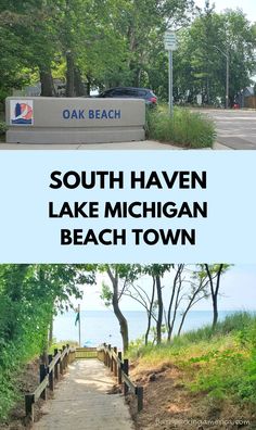 the entrance to south haven lake michigan beach town is shown in two different photos with text overlay