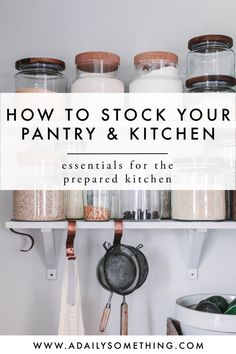 jars and pans on shelves with text overlay how to stock your pantry & kitchen essentials for the prepared kitchen