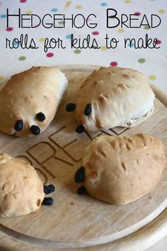 bread rolls on a wooden board with the words hedgehog bread rolls for kids to make