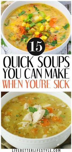 three different soups with text overlay that reads 15 quick soups you can make when you're sick