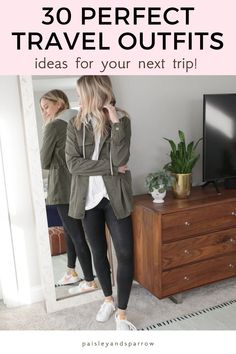 two women standing in front of a mirror with the text 30 perfect travel outfits ideas for your next trip