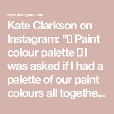 the words kate clark on instagramm'd paint color palette i was asked if i had a palette of our paint colours all together