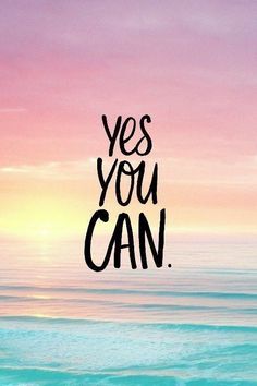 the words yes you can are written in black on a pink and blue sunset background