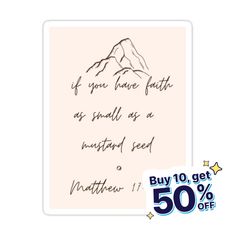 a card with the words, if you have faith as small as a mountain seed