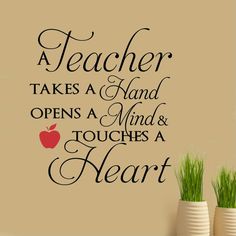 teacher takes a hand opens a mind and touches a heart wall decal sticker