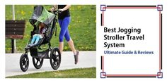 a woman pushing a stroller with the words best jogging stroller travel system