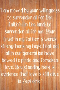 a poem written in white ink on a wooden background with the words i am moved by your willness to surrender all for the father