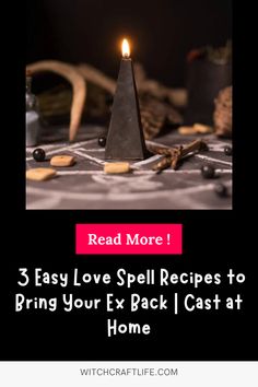 a candle with the words read more 3 easy love spell recipes to bring your ex back / cast at home