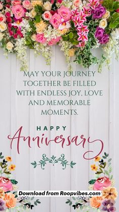 an anniversary card with flowers and the words, may your journey together be filled with endless joy love and memorable moments