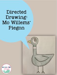 a drawing of a bird with the words directed drawing mo williams'pigeon on it