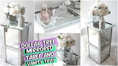 three different views of a mirrored table with flowers on it and the text dollar tree mirror table and vanity tray