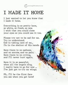 a poem written in watercolor with a colorful butterfly on it's back and the words, i made it home