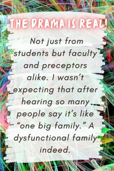 the quote for drama is real, not just from students but faculty and preceptors alike