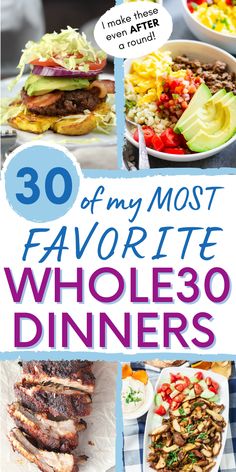 30 of My Most Favorite Whole30 Dinner Recipes (I eat these even after a round!) Whole30 Dinners, Whole Food Diet