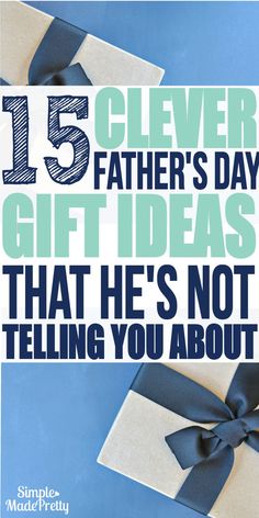 an image of gifts with the text 15 clever father's day gift ideas that he's not telling you about