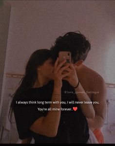 a man and woman taking a selfie in front of a mirror with the caption i always think long term with you, will never leave you