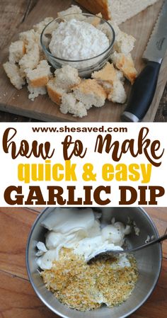 this is an image of garlic dip with bread in the background and text overlay that reads how to make quick & easy garlic dip