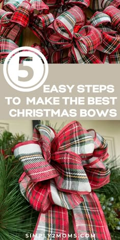 christmas bows with the words 5 easy steps to make the best christmas bows