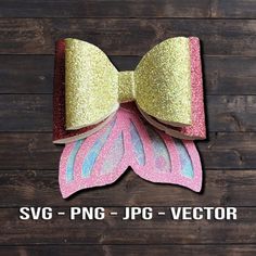 a pink and gold glitter bow on top of a wooden background with the words svg - png - jpg - vector