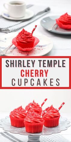 three red cupcakes sitting on top of a cake plate with the words, shriley temple cherry cupcakes