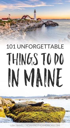 the ocean with text overlay that reads, 101 unforgettable things to do in maine