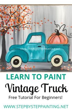 an old blue truck with pumpkins painted on it and the words learn to paint vintage truck