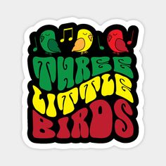 Three Little Birds - design with rasta colors -- Choose from our vast selection of magnets to match with your desired size to make the perfect custom magnet. Pick your favorite: Movies, TV Shows, Art, and so much more! Available in two sizes. Perfect to decorate your fridge, locker, or any magnetic surface with. Reggae Music Art, Bob Marley Legend, Tufting Diy, Urban Furniture Design, Bob Marley Art, Birds Design, Hello Kitty Jewelry, Urban Furniture