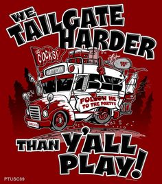 an old school bus with the words we tailgate harder than y'all play