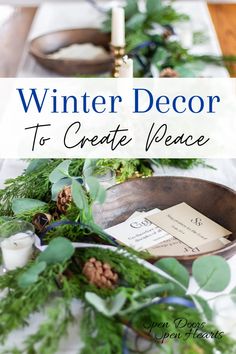 a table with greenery and candles on it that says winter decor to create peace