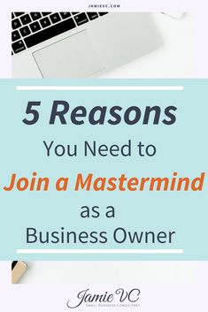 a laptop with the title 5 reasons you need to join a master mind as a business owner