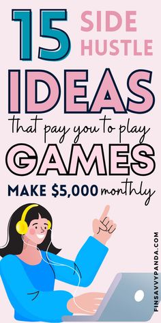 a poster with the words 15 side hustle ideas that pay you to play games make $