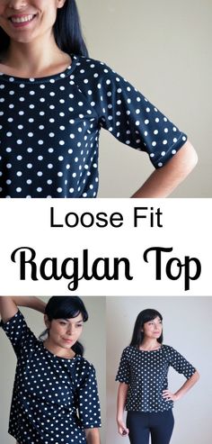 a woman in black and white polka dot top with the words loose fit raglan top