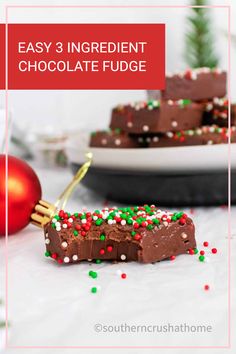 easy 3 ingredient chocolate fudge with sprinkles and christmas decorations in the background