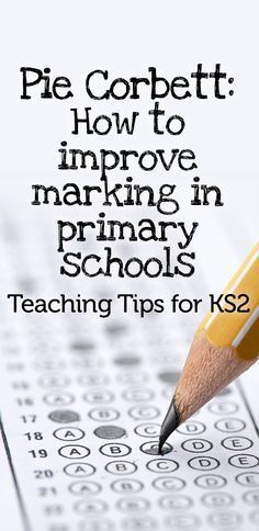 a pencil on top of a piece of paper with the words pie correct how to improve marking in primary school teaching tips for k2