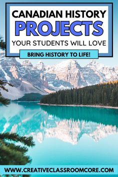 the canadian history project with text overlaying it that reads, canada history projects your students will love