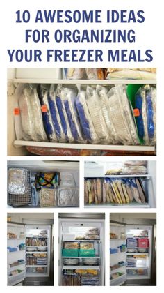 an open refrigerator filled with lots of freezer items and the words 10 awesome ideas for organizing your freezer meals