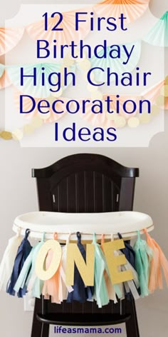 a chair with the words, 12 first birthday high chair decoration ideas