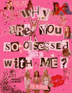 collage of girls with pink background and text that says, why are you so messed with me?