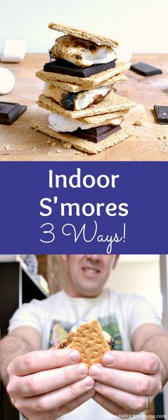 an image of someone holding some food in front of them and the words indoor s'mores 3 ways