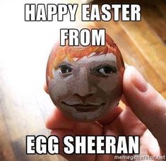 someone holding up an egg with the words happy easter from egg sheran