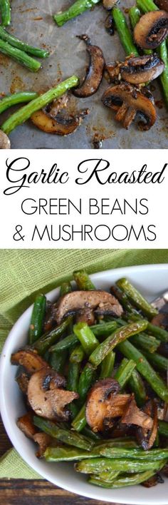 garlic roasted green beans and mushrooms in a white bowl