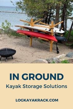 canoes and fire pit in ground with text overlay reading in ground kayak storage solutions