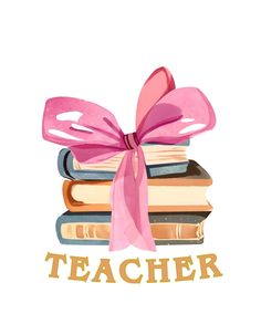 a stack of books with a pink bow on top and the words teacher in gold lettering