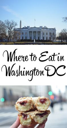 a person holding up a pastry in front of the white house with words where to eat in washington d c