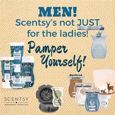 an advertisement for men's products with the words, scentys not just for the ladies pamper yourself