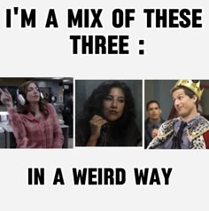 four different pictures with the words i'm a mix of these three in a weird way