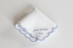 Scallop handkerchief Bridal hankie Personalized gift Embroidery custom pocket square with scallop edges Wedding handkerchief White linen Scallop edges and embroidered text in light blue, light pink or white - choose from drop down menu    100% linen Size - 10x10''  This listing is for handkerchief with scallop edges and additional embroidery - you better cry. Embroidery color you can choose in drop down menu. Contact me if you need another color of linen, longer text or have more other questions Embroidered Pocket Square, Wedding Personal Touches, Embroidery Business, Embroidery Custom, Embroidered Hankies, Gift Embroidery, Mother's Ring, Embroidered Text, Wedding Hankies